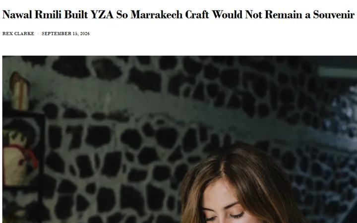 OMIREN STYLES — Nawal Rmili Built YZA So Marrakech Craft Would Not Remain a Souvenir